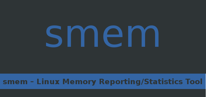 Smem - reporting and statistics tool