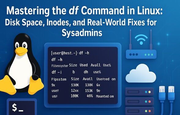 Mastering the df Command in Linux: Disk Space, Inodes, and Real-World Fixes for Sysadmins